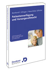 Patientenverfügung und Vorsorgevollmacht - Der Leitfaden für eine optimale Vorsorge für Alter, Krankheit und Unfall